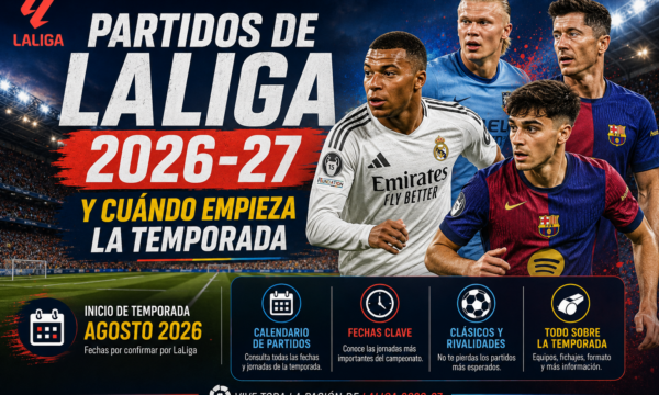 partidos de la liga, fecha de inicio de la temporada, horario e información relevante