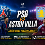 equipos psg vs aston villa fecha, horario y cuánto paga cada cuota