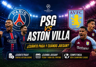 equipos psg vs aston villa fecha, horario y cuánto paga cada cuota